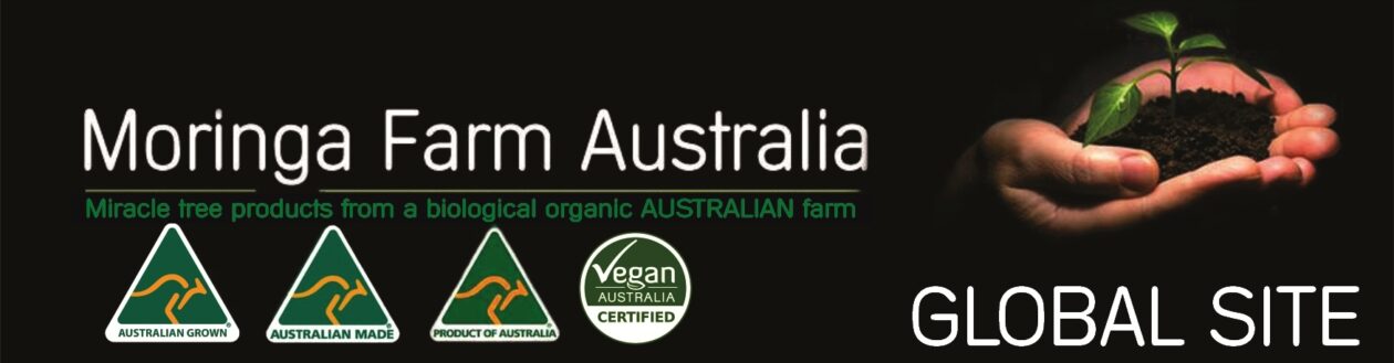 Australian Global, Organically Grown Vegan Moringa Farm Cairns 2011 until NOW !